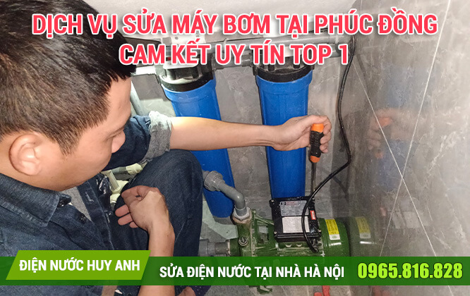 Dịch vụ Sửa máy bơm tại Phúc Đồng cam kết uy tín TOP 1