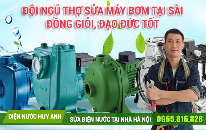 Đội ngũ thợ Sửa máy bơm tại Sài Đồng giỏi, đạo đức tốt