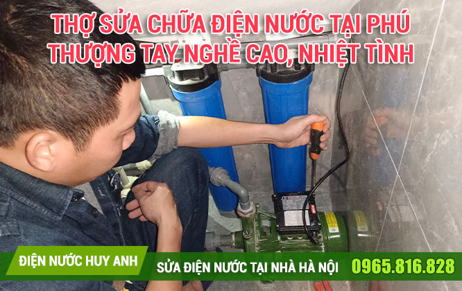 Thợ sửa chữa điện nước tại Phú Thượng tay nghề cao, nhiệt tình