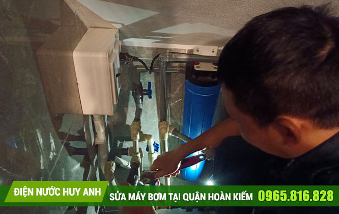 4 bước Sửa máy bơm nước tại Hoàn Kiếm  chuyên nghiệp